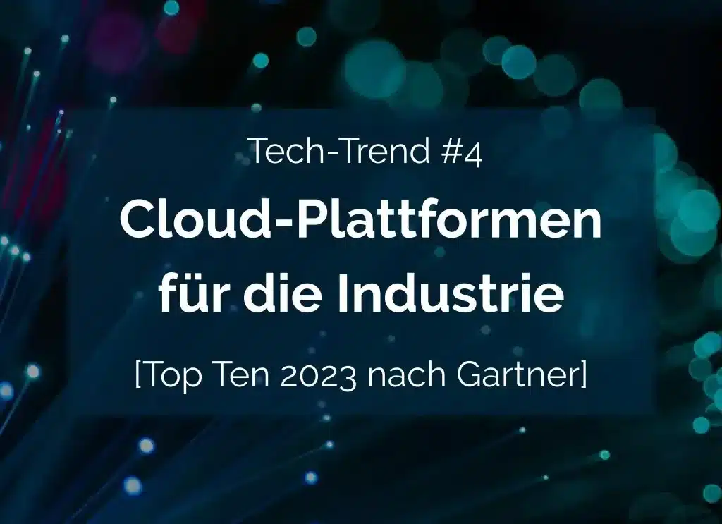 Tech-Trend 44: Cloud-Plattformen Industrie.