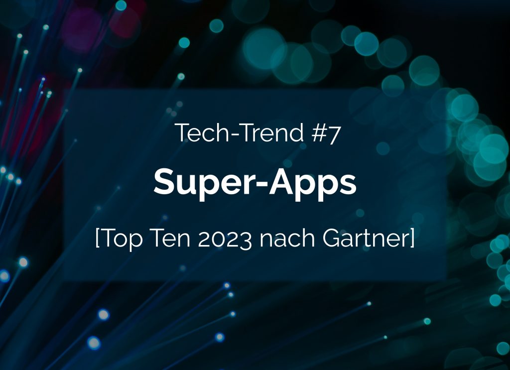 Tech-Trend: Super-Apps dominieren im Jahr 2022.